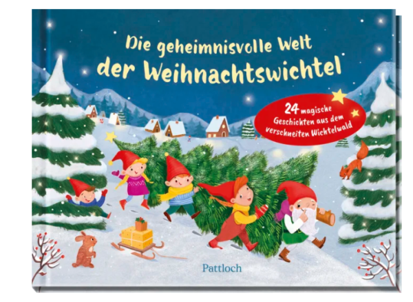 Die geheimnisvolle Welt der Weihnachtswichtel – 24 magische Adventsgeschichten