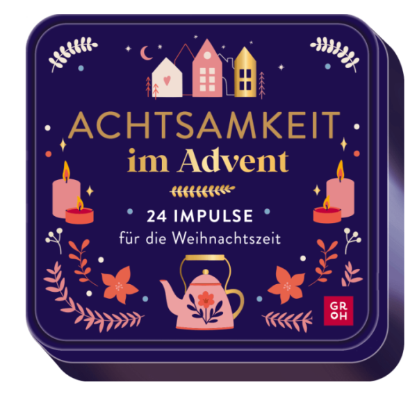 Achtsamkeit im Advent – 24 Impulse für die Weihnachtszeit