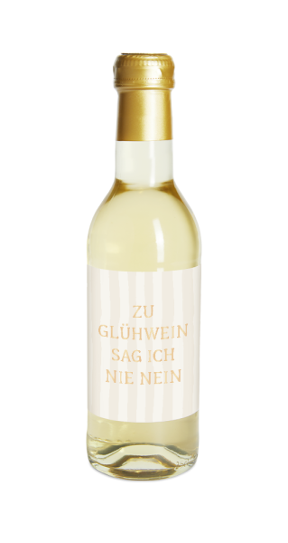Grafik Werkstatt Weißer Glühwein „Zu Glühwein sag ich nie nein“ 0,25 l