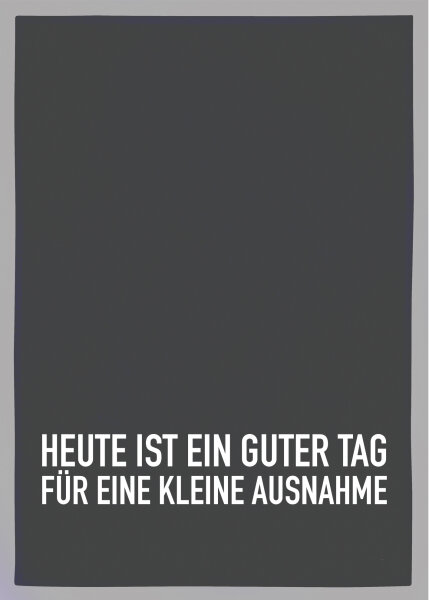 17;30 Geschirrtuch Heute ist ein guter Tag für eine kleine Ausnahme 50 × 70 cm