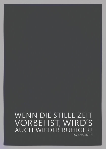 17;30 Geschirrtuch Wenn die stille Zeit vorbei ist 50 × 70 cm Grau