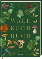 H&ouml;lker Verlag &bdquo;Das Wald-Kochbuch&ldquo;...